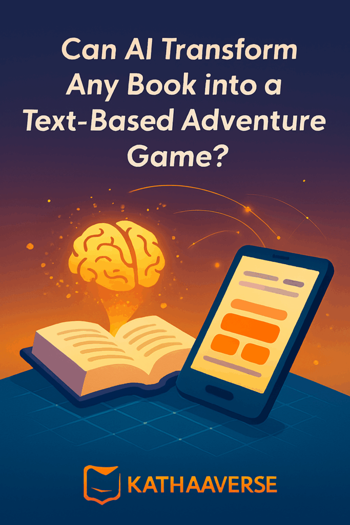 KathaaVerse - The AI Tool That Turns Any Book Into Interactive Text-Based Adventures 2 KathaaVerse The AI Tool That Turns Any Book Into Interactive Text Based Adventures KathaaVerse - The AI Tool That Turns Any Book Into Interactive Text-Based Adventures AI narrative engine, AI storytelling, AI-powered fiction, book-based game, branching narrative, choose your own adventure, educational fiction, fantasy game, Game, gamified reading, immersive reading, interactive fiction, KathaaVerse, literature AI, reader-driven plot, sci-fi game, story generator, text-based adventure